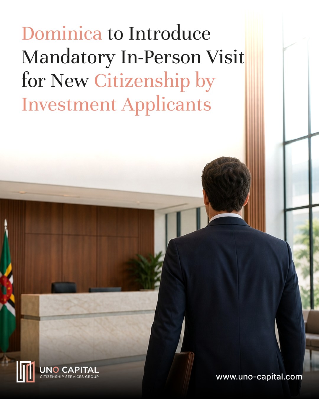 Important Update: Dominica Citizenship by Investment Program
The Government of Dominica has introduced a new requirement for its Citizenship by Investment (CBI) Program.
Successful applicants will now be required to visit Dominica in person before receiving their passport, marking a significant change to the program's long-standing remote application process.
Have questions about this update? Contact UNO Capital at +971 50 895 6330 or info@uno-capital.com to learn more about this update and receive expert guidance on the Dominica Citizenship by Investment Program.
#Dominica #DominicaCitizenship #DominicaCBI #CitizenshipByInvestment #CaribbeanCBI #SecondCitizenship #GlobalMobility #InvestmentMigration #UNOCapital